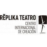 Replika Teatro. Centro Internacional de Creación