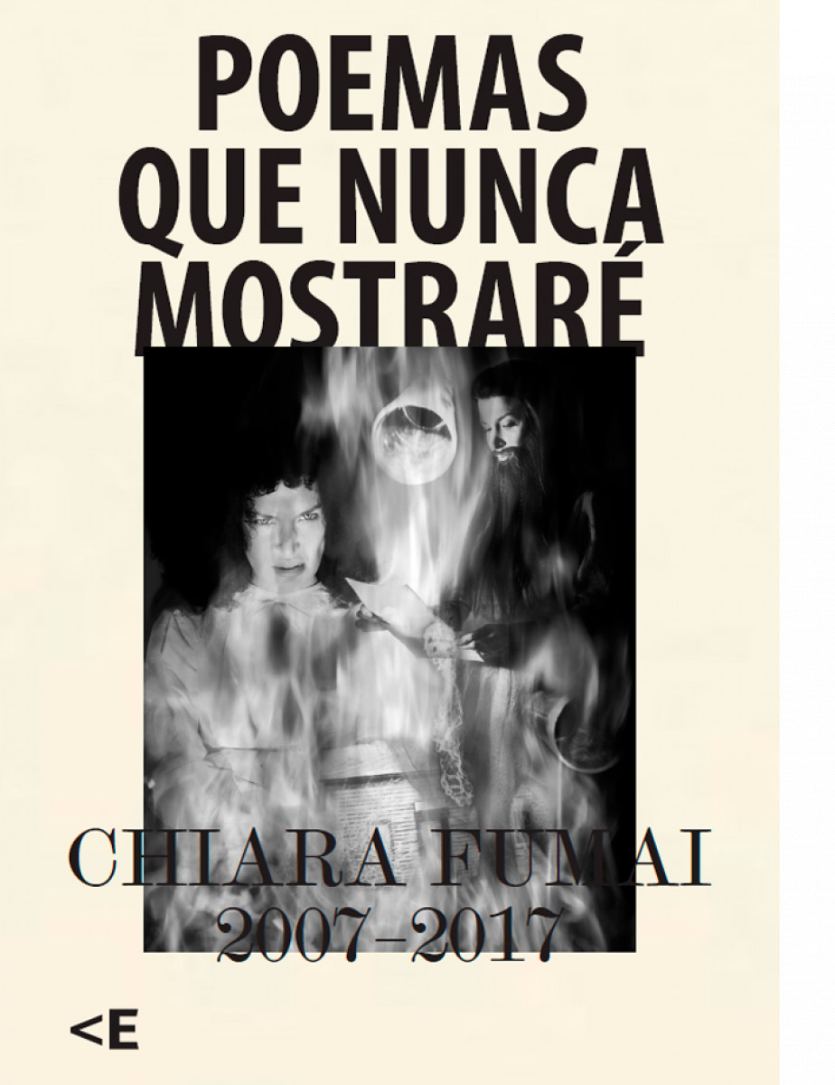 Poems I Will Never Release: Chiara Fumai 2007–2017